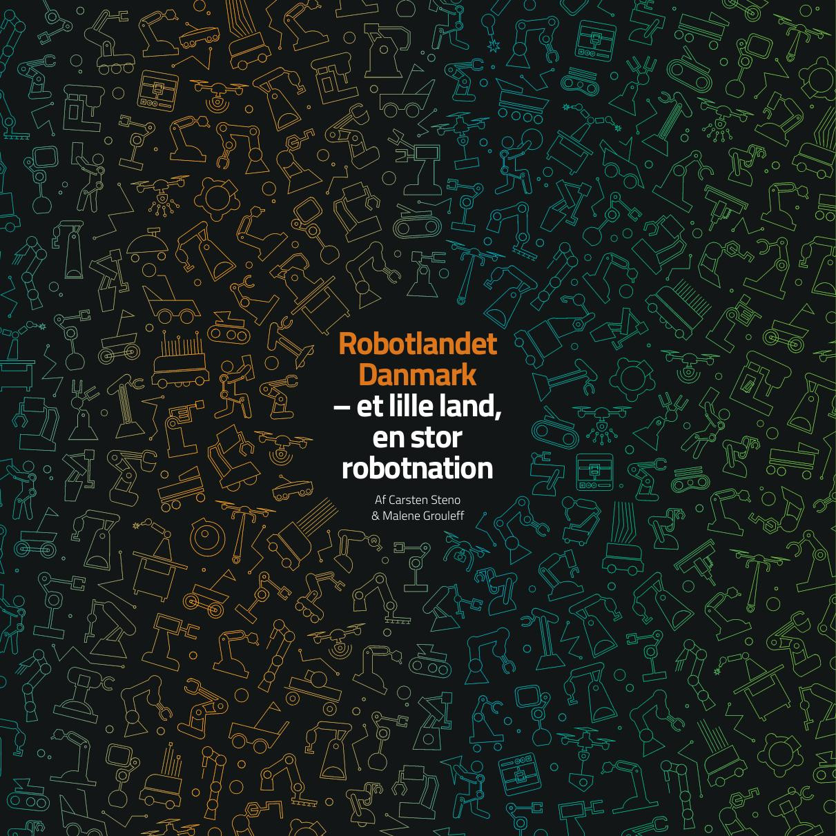 Robotlandet Danmark - et lille land, en stor robotnation - Ebog